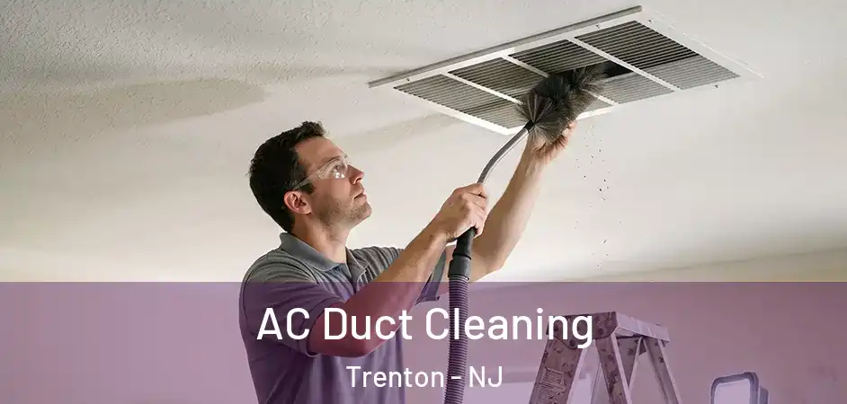  AC Duct Cleaning Trenton - NJ