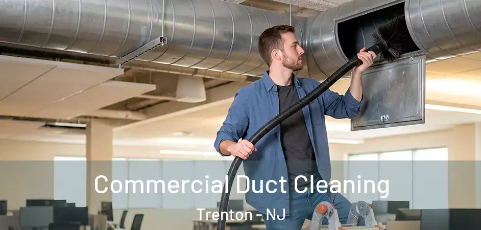 Commercial Duct Cleaning Trenton - NJ