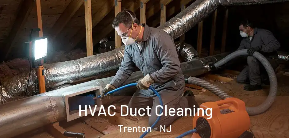  HVAC Duct Cleaning Trenton - NJ