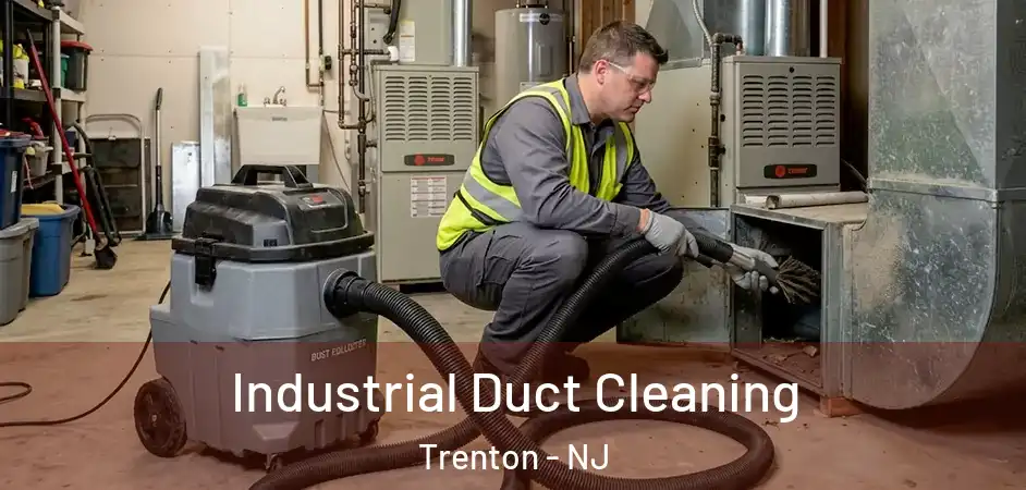 Industrial Duct Cleaning Trenton - NJ